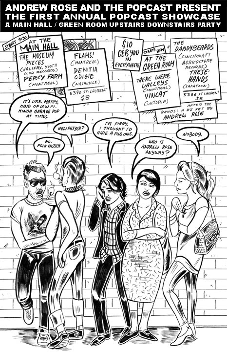 Jack Dylan's poster for the First Annual PopCast Showcase. People in line ask "Who is Andrew Rose anyway?" — "Nobody."